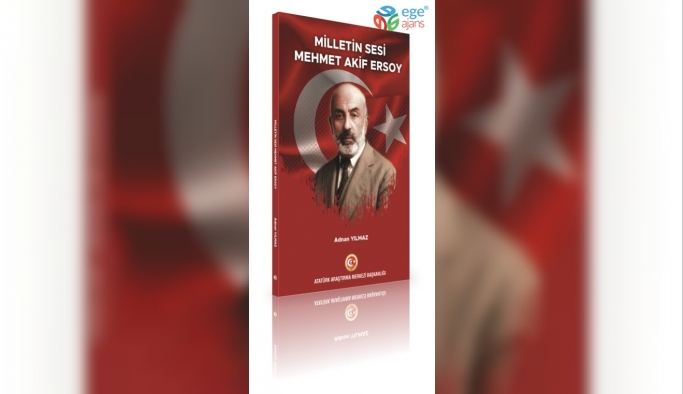 Atatürk Araştırma Merkezi Başkanlığı raflarına ‘Milletin Sesi Mehmet Akif Ersoy’ eseri katıldı