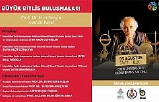 Bitlis’te Prof. Dr. Fuat Sezgin konulu panel düzenlenecek