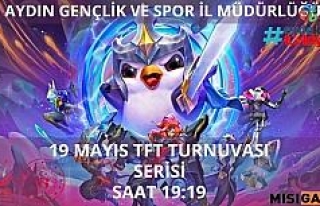 Aydın’da “19 Mayıs TFT Turnuvası” düzenlenecek